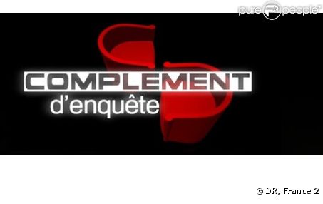 Complément d'enquête, diffusé le jeudi soir en seconde partie de soirée sur France 2.