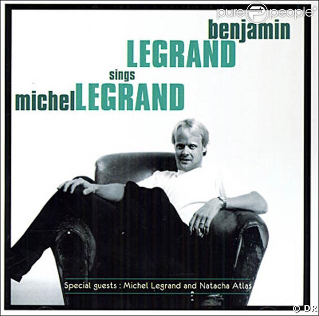  Benjamin Legrand sings Michel Legrand , le dernier album de Benjamin Legrand