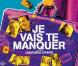 La bande-annonce de "Je vais te manquer" !