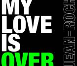 Jean-Roch présente son nouveau single,  My Love is over  