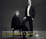 Etienne Daho et Jeanne Moreau -  Le condamné à mort  - disponible le 2 novembre 2010 