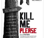 L'affiche du film d'Olias Barco, Kill Me Please 