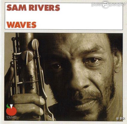 Waves , 1978. Sam Rivers, géant du free jazz, est mort le 26 décembre 2011 à 88 ans, à Orlando (Floride).