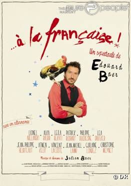 À La française , un spectacle d'Édouard Baer, à partir du 11 septembre 2012 au théâtre Marigny à Paris.
