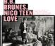 Le nouvel album des BB Brunes, Nico Teen Love , dans les bacs le 16 novembre 2009.