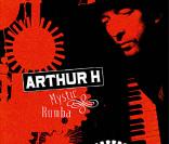  Mystic Rumba  d'Arthur H, dsponible le 22 mars 2010 !