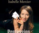 Profession : bluffeuse d'Isabelle Mercier, la joueuse de poker canadienne