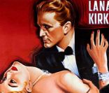 Kirk Douglas et Lana Turner dans  Les Ensorcelés , de Vincente Minnelli, en 1952. 