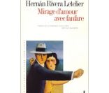 Le livre Mirage d'amour avec fanfare de Hernan Rivera Letelier 