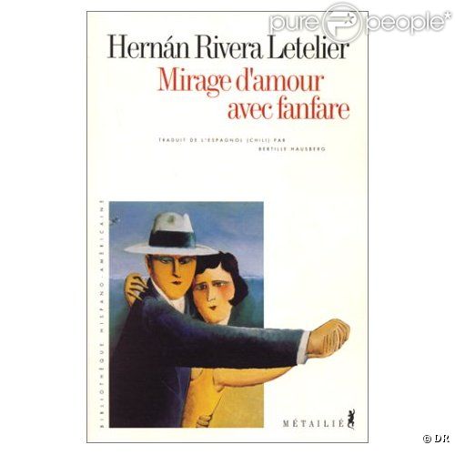 Le livre Mirage d'amour avec fanfare de Hernan Rivera Letelier 