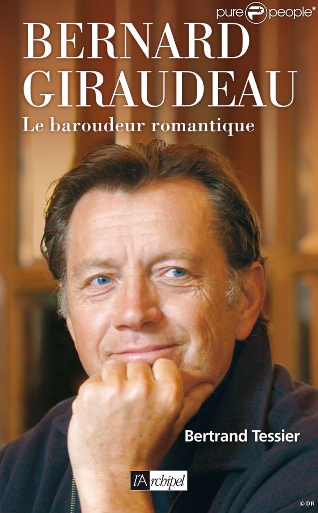 Bernard Giradeau, Le Baroudeur romantique, un livre de Bertrand Tessier 