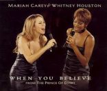 Whitney Houston et Mariah Carey -  When you believe  - oscar de la meilleure chanson originale pour le film Le Prince d'Égypte en 1999. Le titre fait également partie de l'album  My love is your love  de Whitney.