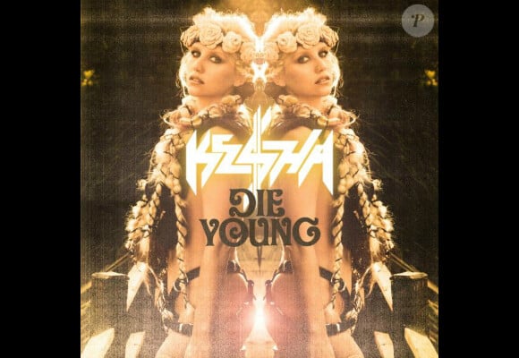Ke$ha - Die Young - single disponible depuis le 25 septembre 2012.
