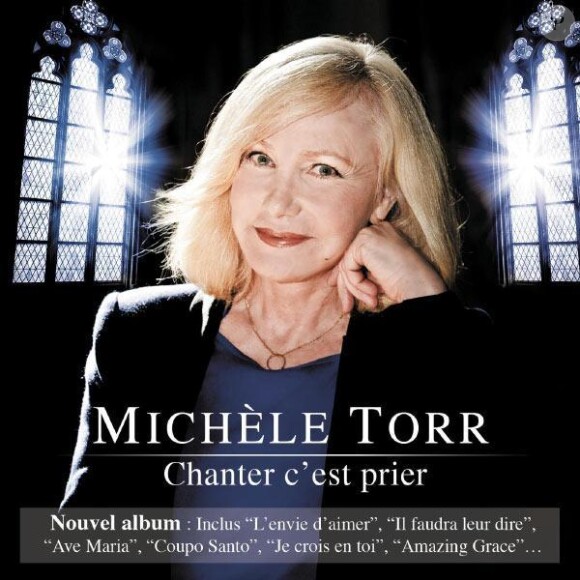 Chanter, c'est prier, le nouvel album de Michèle Torr sorti le 12 novembre 2012.