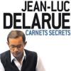 Les Carnets Secrets de Jean-Luc Delarue