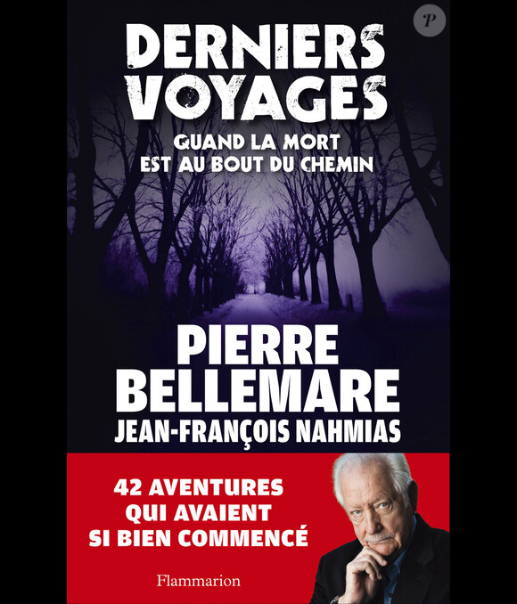Livre de Pierre Bellemare et Jean-François Nahmias, "Derniers Voyages", Éditions Flammarion.