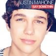 Say Somethin premier album du jeune Austin Mahone.