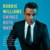Robbie Williams - Swings Both Ways - novembre 2013.
