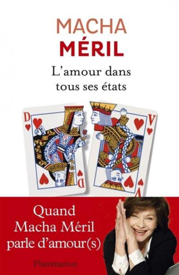 Macha Méril - L'amour dans tous ses états - chez Flammarion, en librairie depuis le 5 février 2014.