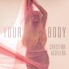 Christina Aguilera, Your Body, extrait de Lotus.