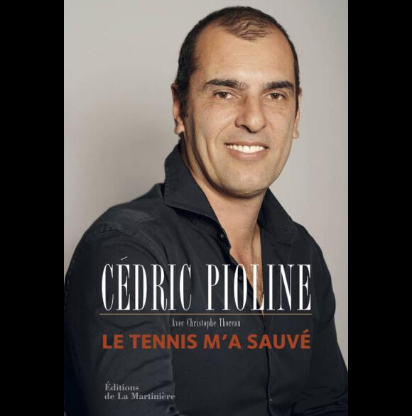 Cédric Pioline, Le tennis m'a sauvé, son autobiographie parue le 2 mai 2014