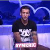 Aymeric dans la quotidienne de Secret Story 8, le vendredi 25 juillet 2014, sur TF1