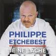 Philippe Etchebest -  Je ne lâche rien  (éditions Michel Lafon)