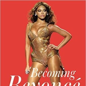 Couverture du livre Becoming Beyoncé : The Untold Story