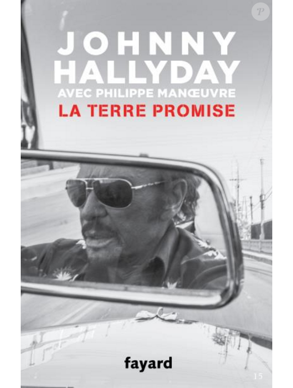 "La terre promise", de Johnny Hallyday et Philippe Manoeuvre, éditions Fayard, le 12 novembre 2015.