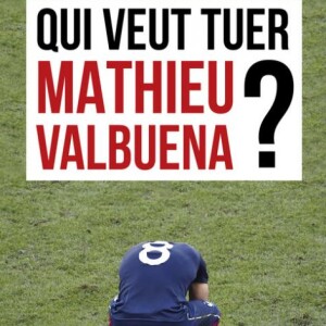 Couverture du livre "Qui veut tuer Mathieu Valbuena ?" de Guy Carlier, paru le 12 mai 2016