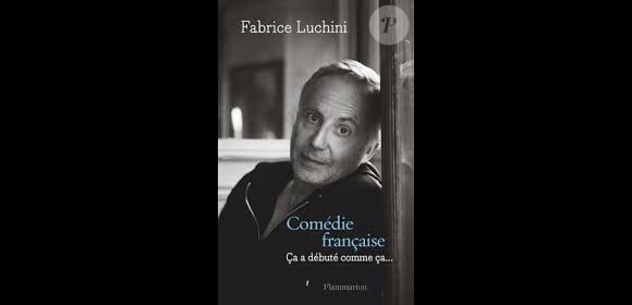 Le livre Comédie française (éditions Flammarion) de Fabrice Luchini