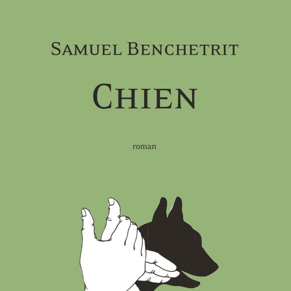 Couverture de Chien, roman de Samuel Benchetrit paru chez Grasset.