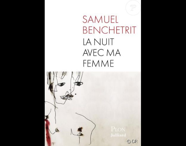 La Nuit avec ma femme, de Samuel Benchetrit aux édition Plon/Julliard