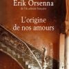 Erick Orsenna - L'Origine de nos amours - chez Stock, mars 2016.