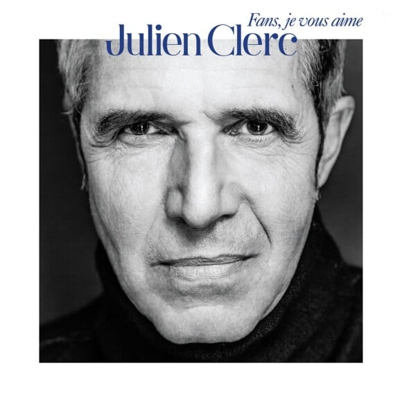 Julien Clerc - Fans, je vous aime - son double best of paru le 18 novembre 2016.