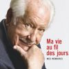 
Couverture du livre "Ma vie au fil des jours" de Pierre Bellemare, paru le 9 novembre 2016 
