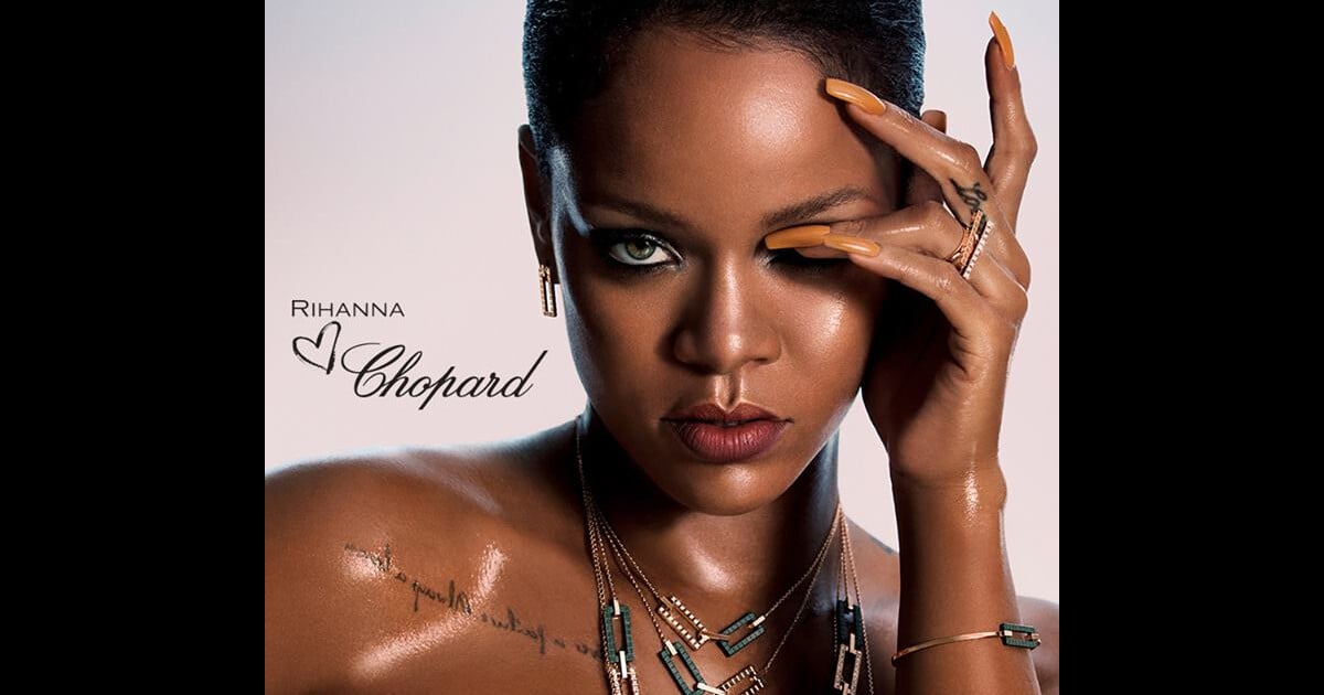 Rihanna aime Chopard La superstar se lance dans la joaillerie