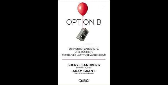 Couverture du livre "Option B" de  Sheryl Sandberg, sorti le 24 ami 2017 aux éditions Michel Lafon.
