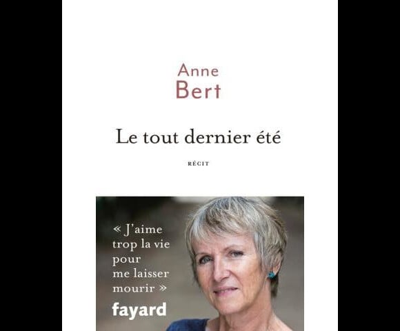 Couverture du livre d'Anne Bert, "Le tout dernier été", sortie le 4 octobre 2017 aux éditions Fayard.