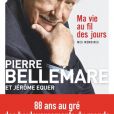 Couverture du livre " Ma vie au fil des jours"  de Pierre Bellemare publié en novembre 2016 aux éditions Flammarion.