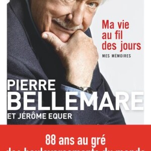 Couverture du livre "Ma vie au fil des jours" de Pierre Bellemare publié en novembre 2016 aux éditions Flammarion.