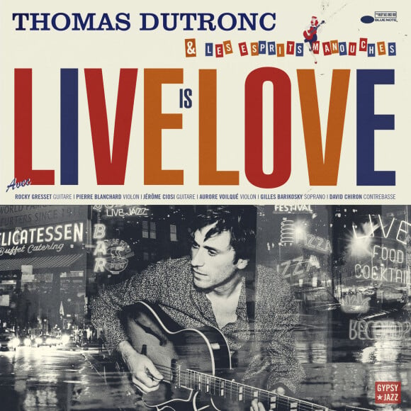 Thomas Dutronc - l'album "Love is Live" attendu le 7 septembre 2018.