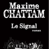 Le Signal, le dernier livre de Maxim Chattam