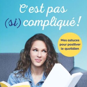 Nouveau livre de Lorie Pester, "C'est pas (si) compliqué"