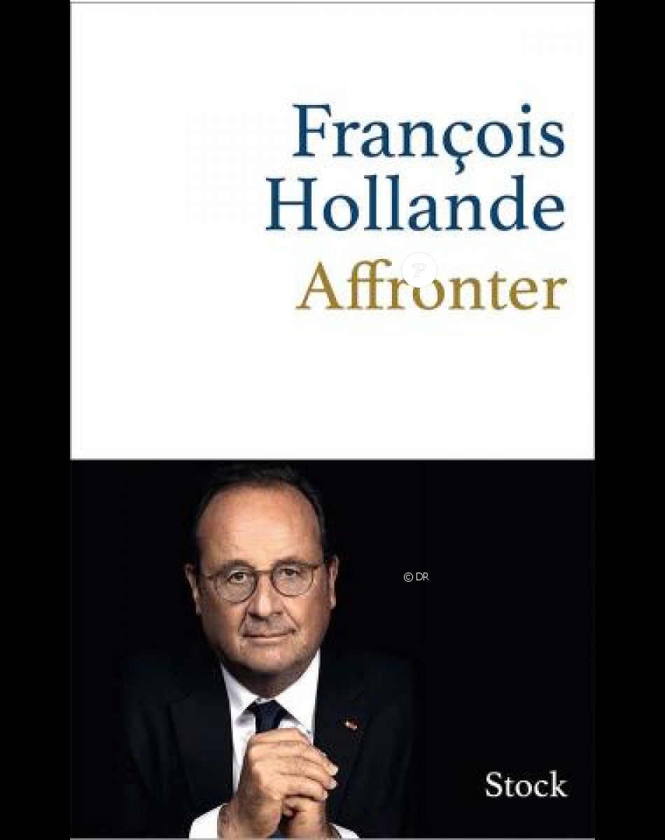 "Affronter", le livre de François Hollande (éditions Stock)