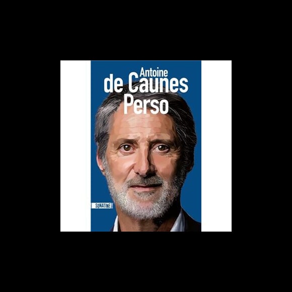 Couverture du livre "Antoine de Caunes Perso", sorti aux éditions Sonatine Eds le 14 octobre 2021.