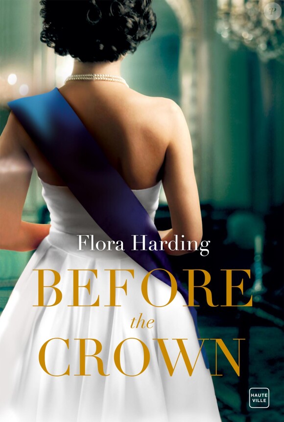 Le roman historique "Before The Crown", inspiré de la famille royale britannique, sort en librairies françaises le 12 janvier 2022.