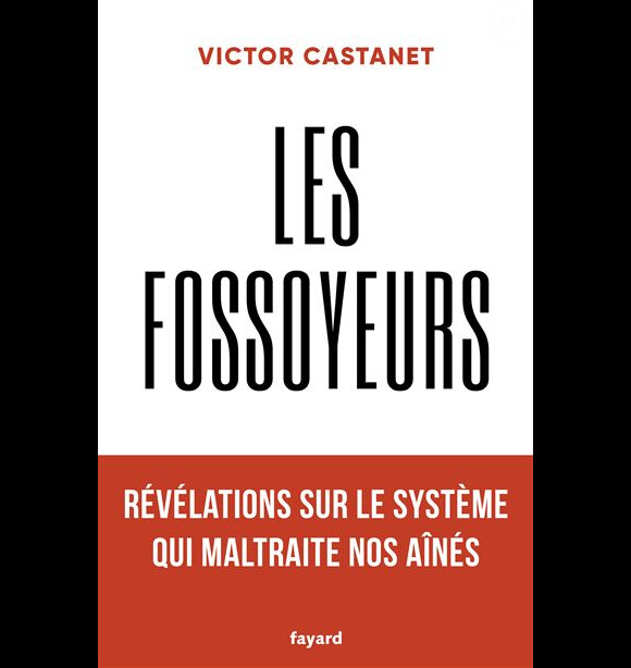 Les Fossoyeurs de Victor Castanet (éditions Fayard)