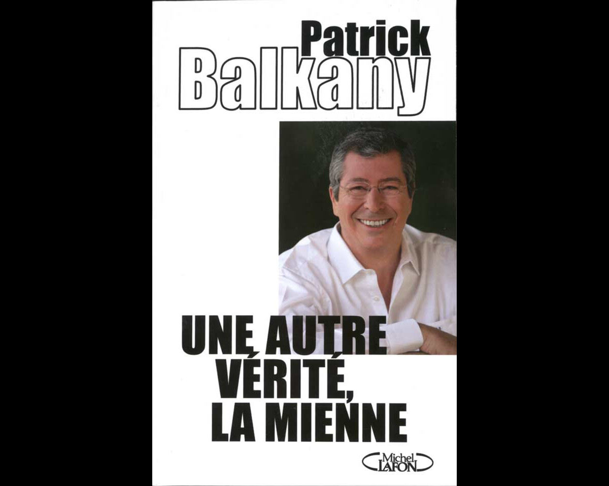 Une Autre Vérité La Mienne Patrick Balkany