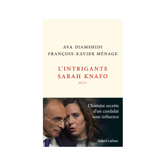 Couverture du livre "L'intrigante Sarah Knafo" d'Ava Djamshidi et François-Xavier Maison, publié le 25 mai 2022 aux éditions Robert Laffont